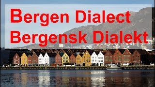 Bergen Dialect  Bergensdialekt [upl. by Ahsineg681]