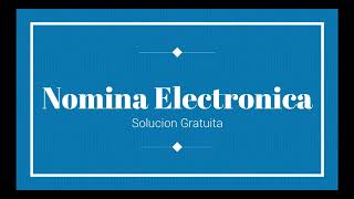 Nomina Electronica quotSolucion Gratuitaquot [upl. by Chanda]