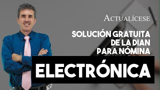 Solución gratuita de la Dian para nómina electrónica [upl. by Ikcin297]