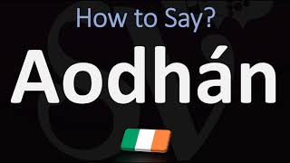 How to Pronounce Aodhán  IrishGaelic Name Pronunciation [upl. by Patman]