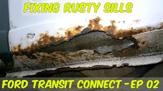 How To Repair Rusted Sills  Ford Transit Connect [upl. by Earized]