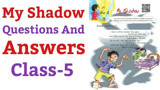 My Shadow  Questions And Answers English For Class 5 NCERT [upl. by Garrek855]