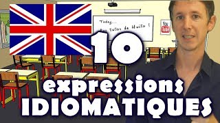 10 expressions idiomatiques en anglais [upl. by Selinski349]