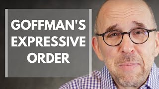 Explaining Erving Goffmans Expressive Order Face and Presentation of Self [upl. by Fritzie]