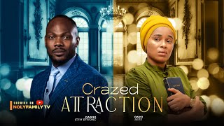 CRAZED ATTRACTION  Daniel Etim Effiong Onyii Alex 2025 Nollywood Full Movie [upl. by Welby]