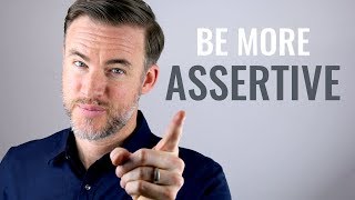 How to Be More Assertive 7 Tips [upl. by Sarazen]