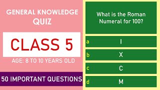 Class 5 General Knowledge Quiz  50 Important Questions  Age 8 to 10 Years  GK Quiz  Grade 5 [upl. by Hussey]