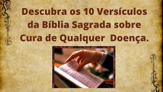 Descubra os 10 Versículos da Bíblia Sagrada sobre Cura de Qualquer doença [upl. by Aerdnad]