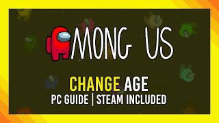 How to Change Age in Among Us  PC  Steam Guide [upl. by Ades]