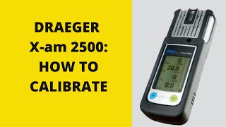 Draeger Xam 2500 calibration  Portable Gas detector calibration [upl. by Lal]