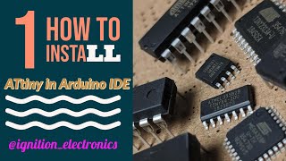 How to install ATtiny13a45852313a44 in Arduino IDE  ATtiny Project  ignitionelectronics [upl. by Dilly]