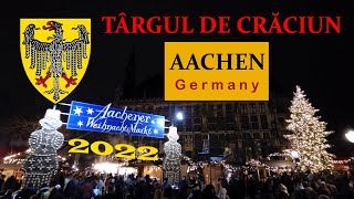 TÂRGUL DE CRĂCIUN AACHEN 2022 Weihnachtsmarkt [upl. by Ivah]