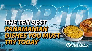 The 10 Best Panamanian Dishes You Must Try Today [upl. by Ethbun]