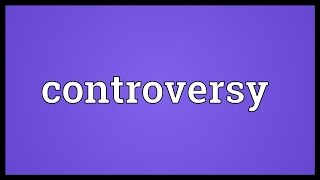 Controversy Meaning [upl. by Sidhu]