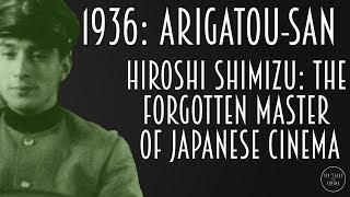 1936 Arigatousan  Hiroshi Shimizu The Forgotten Master of Japanese Cinema [upl. by Salman240]