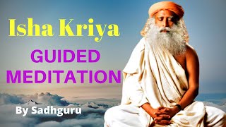 Isha Kriya  A Guided Meditation By SadhGuru [upl. by Neelyar839]