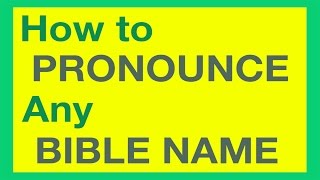 How To Pronounce Bible Names With Ease [upl. by Peggir749]