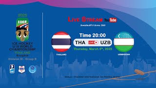 Thailand VS Uzbekistan  2025 IIHF Ice Hockey U18 World Championship Division III Group B [upl. by Arikahc]