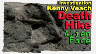 Kenny Veach Investigation Death Hike  Alien Face [upl. by Latnahc]