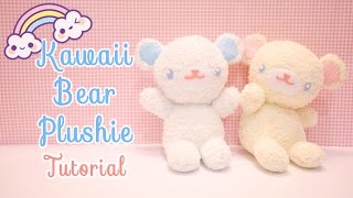 DIY Kawaii Bear Plushie Tutorial [upl. by Ernest]