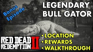 Red Dead Redemption 2  Legendary Bull Gator Location Rewards Walkthrough [upl. by Bettencourt43]