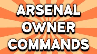 How to OPEN UP THE ARSENAL SERVER OWNER COMMANDS [upl. by Rattan312]