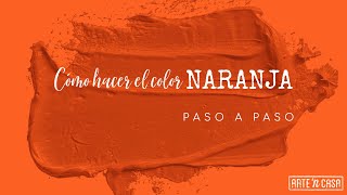 Cómo hacer el color naranja [upl. by Tigram213]