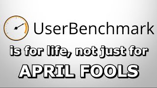 Userbenchmark  the April Fools that never ends [upl. by Ettevets749]