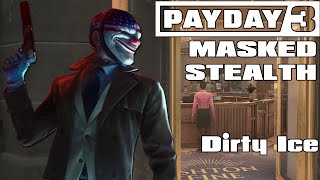 PAYDAY 3 Masked Stealth  Dirty Ice [upl. by Gnehs]