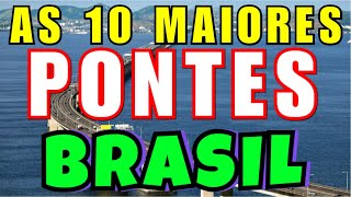 AS 10 MAIORES PONTES DO BRASIL [upl. by Noreen383]