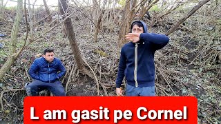 L am gasit pe Cornel Aici era ascuns [upl. by Ahsayn]