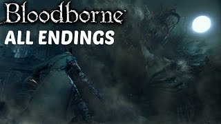 Bloodborne  All Endings [upl. by Atinob]