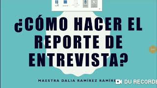 ¿Cómo hacer el reporte de entrevista [upl. by Bekah298]