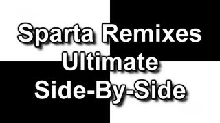 Sparta Remixes Ultimate SideBySide [upl. by Eigroeg]