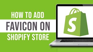 How to Add Favicon on Shopify Store 2024 [upl. by Aeslek]