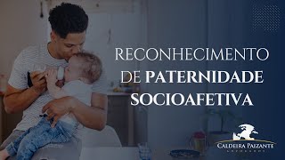 Reconhecimento de Paternidade Socioafetiva [upl. by Connie588]