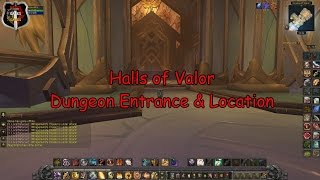 Halls of Valor Dungeon Entrance amp Location  World of Warcraft Legion [upl. by Lletnuahs890]