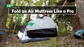 Camping Tip How to Fold an Air Mattress Like a Pro  Consumer Reports [upl. by Beckman]