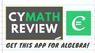 CYMATH REVIEW  Best Math App for ALGEBRA [upl. by Aihsel152]