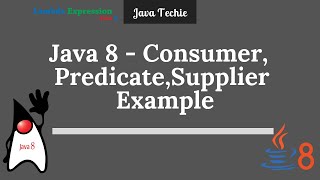 Java 8 Consumer  Supplier amp Predicate Interface With Example  Java Techie [upl. by Dympha857]