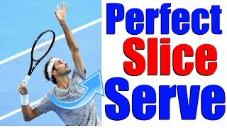 How To Hit The Perfect Tennis Slice Serve In 3 Simple Steps [upl. by Enotna]