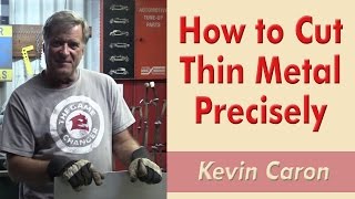 How to Cut Thin Metal Precisely  Kevin Caron [upl. by Valenka]