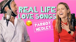 Love Songs for Real Life  Parody Medley [upl. by Tillo296]