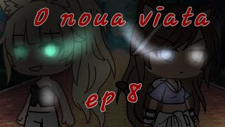 O noua viata ep 8 [upl. by Alyworth]