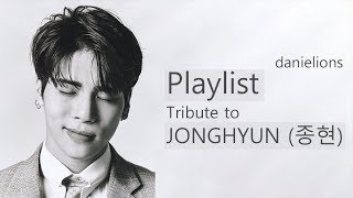 ♫ Playlist Tribute to JONGHYUN 종현 18 songs [upl. by Eimmis645]