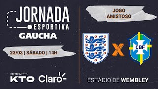 AO VIVO Inglaterra x Brasil  Amistoso 2024  Jornada Digital 2303 [upl. by Akili]