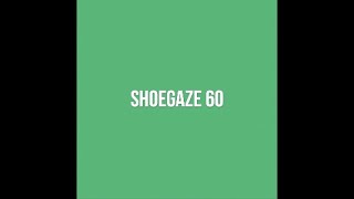 Shoegaze Compilation Vol60 [upl. by Arehs]