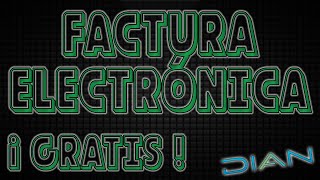 Factura electrónica DIAN gratis TUTORIAL [upl. by Petulah843]