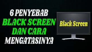 Penyebab Black Screen Layar Hitam dan Cara Mengatasinya [upl. by Ziza]