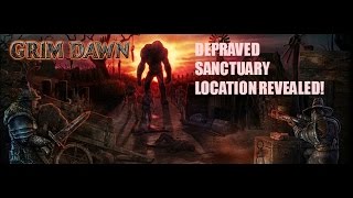 Grim Dawn Depraved Sanctuary Location [upl. by Sheffie]